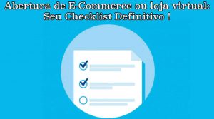 Checklist Definitivo Para Abertura De Um E-Commerce