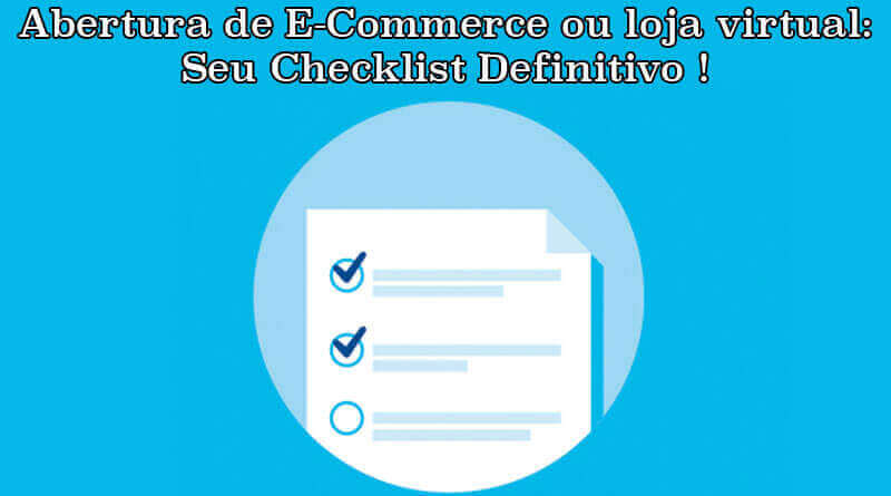 Checklist Definitivo Para Abertura De Um E-Commerce
